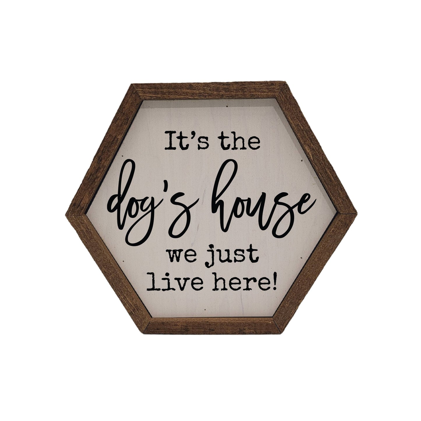 It's the dog's house Hexagon Sign
