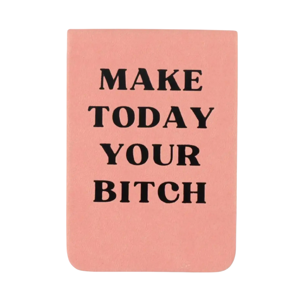 Make Today Your Bitch - Leatherette Pocket Journal