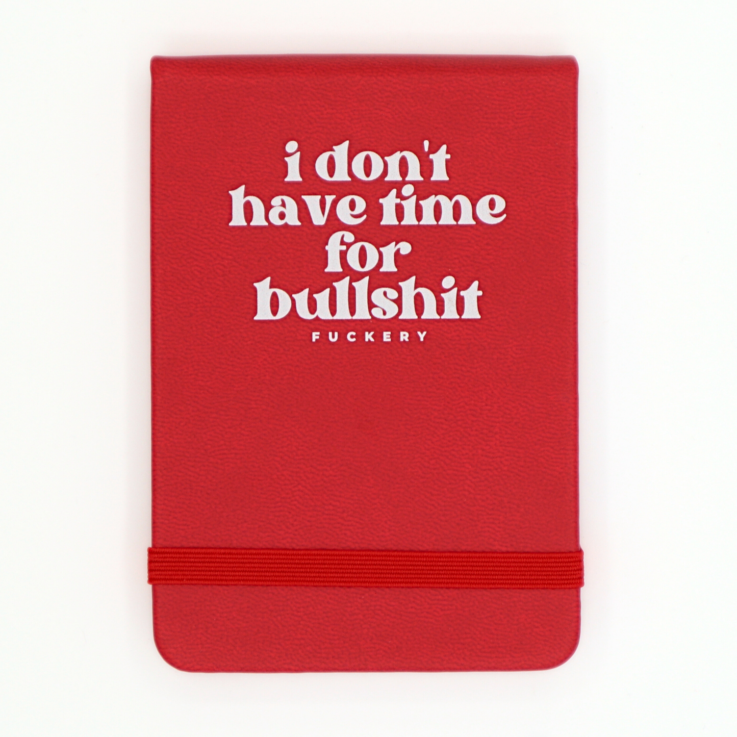 I Don't Have Time for Bullshit - Leatherette Pocket Journal