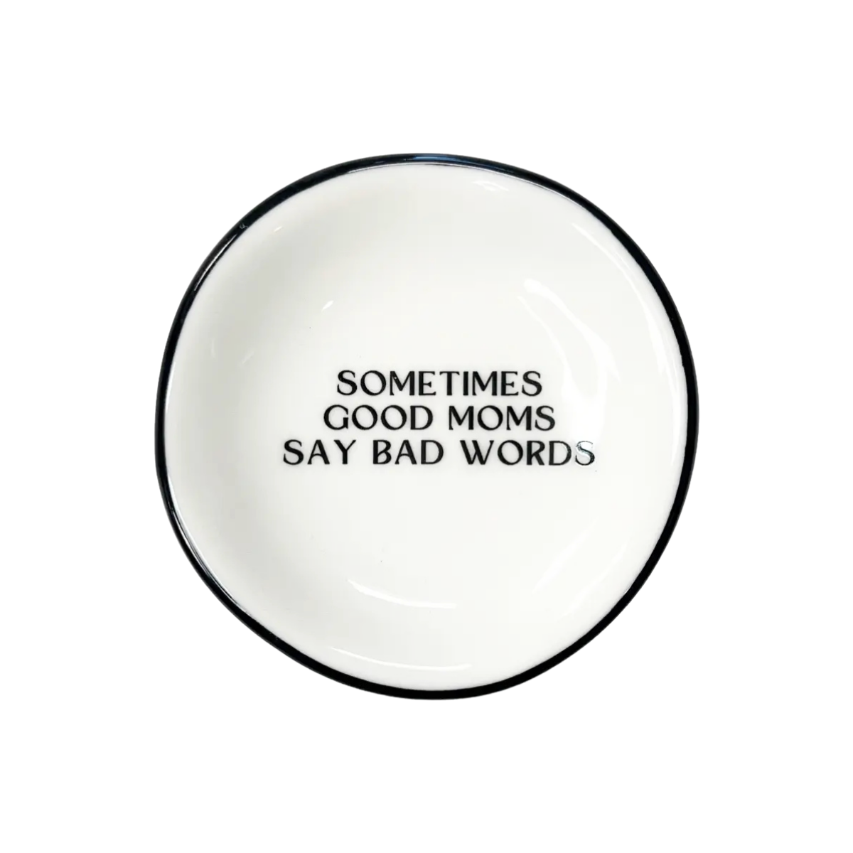 Sometimes Good Moms - Ring Dish