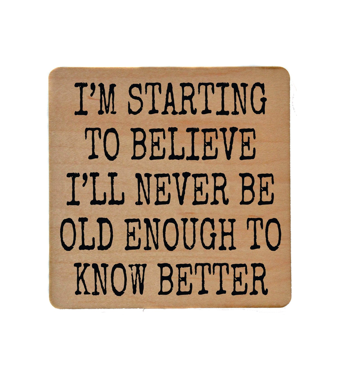 Know Better Coaster